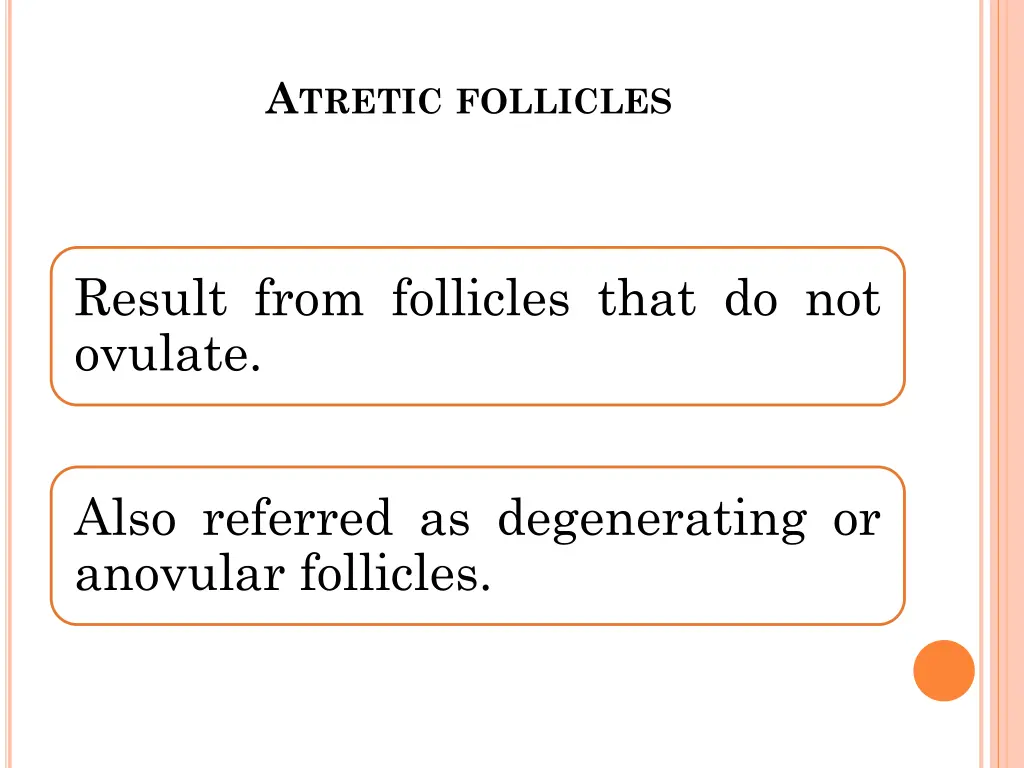 a tretic follicles