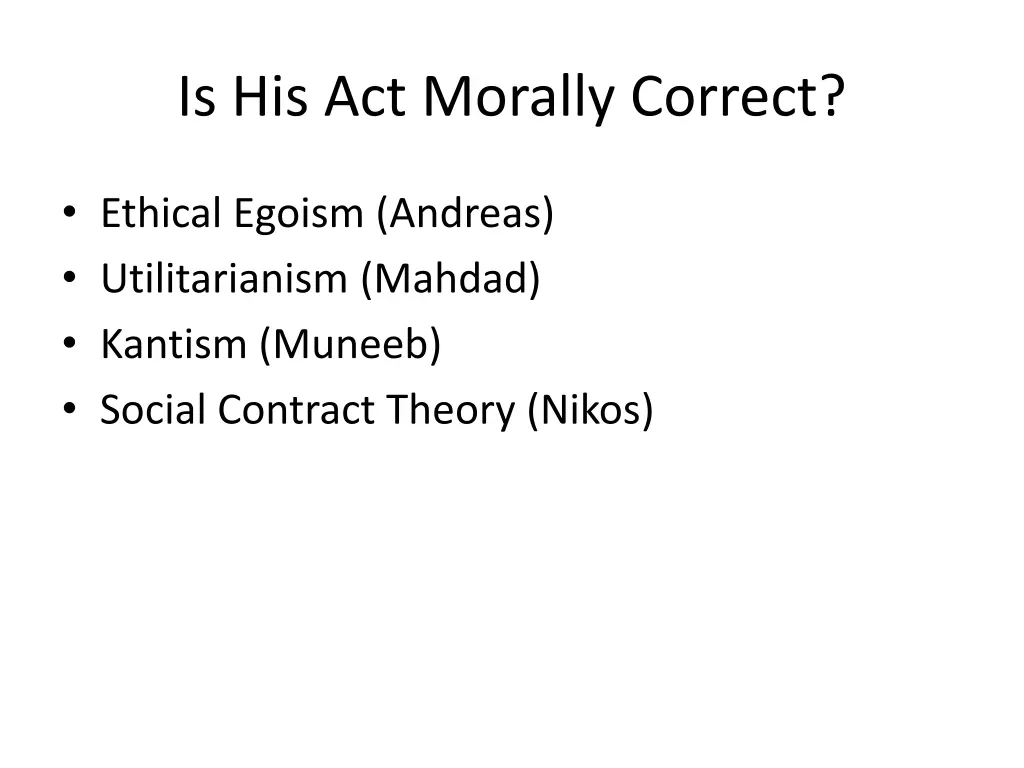 is his act morally correct