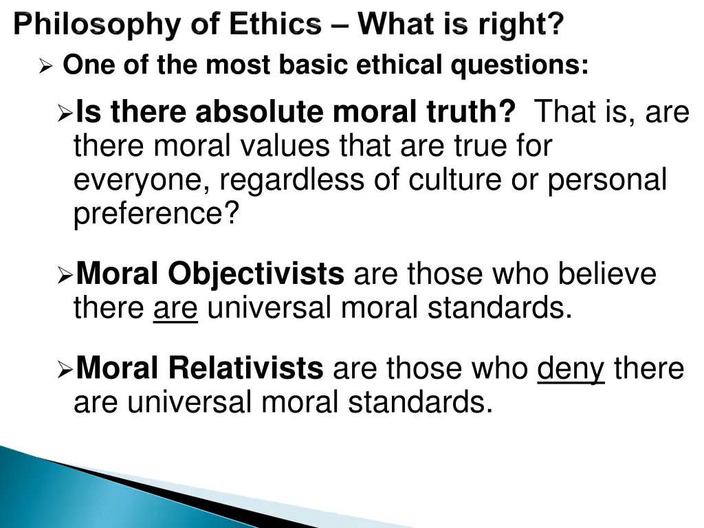 one of the most basic ethical questions is there