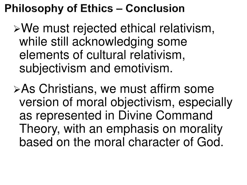 we must rejected ethical relativism while still