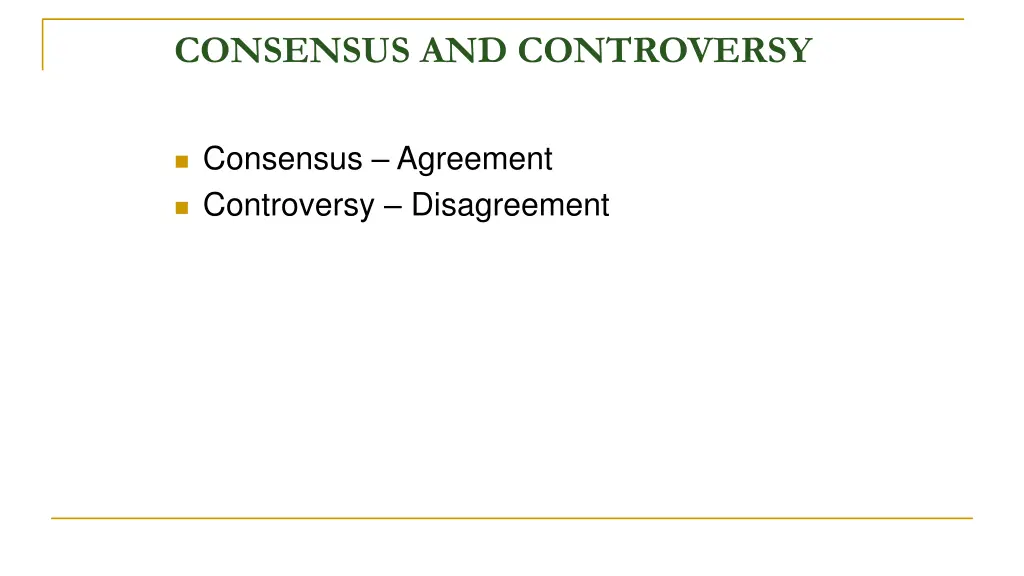 consensus and controversy