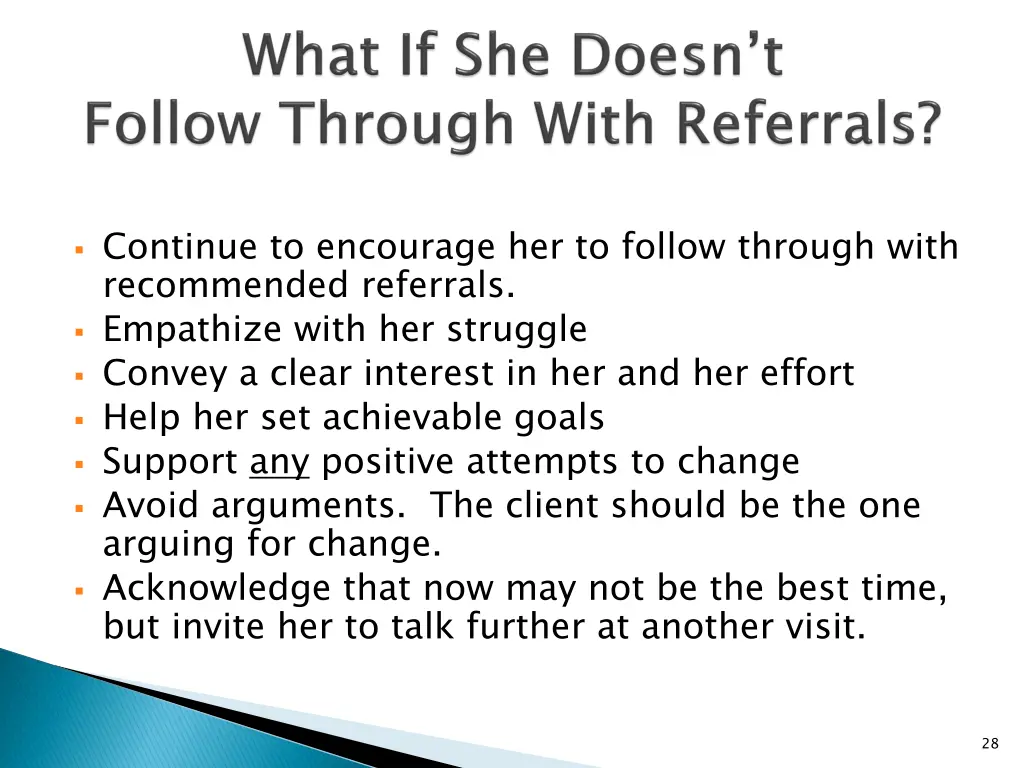 continue to encourage her to follow through with