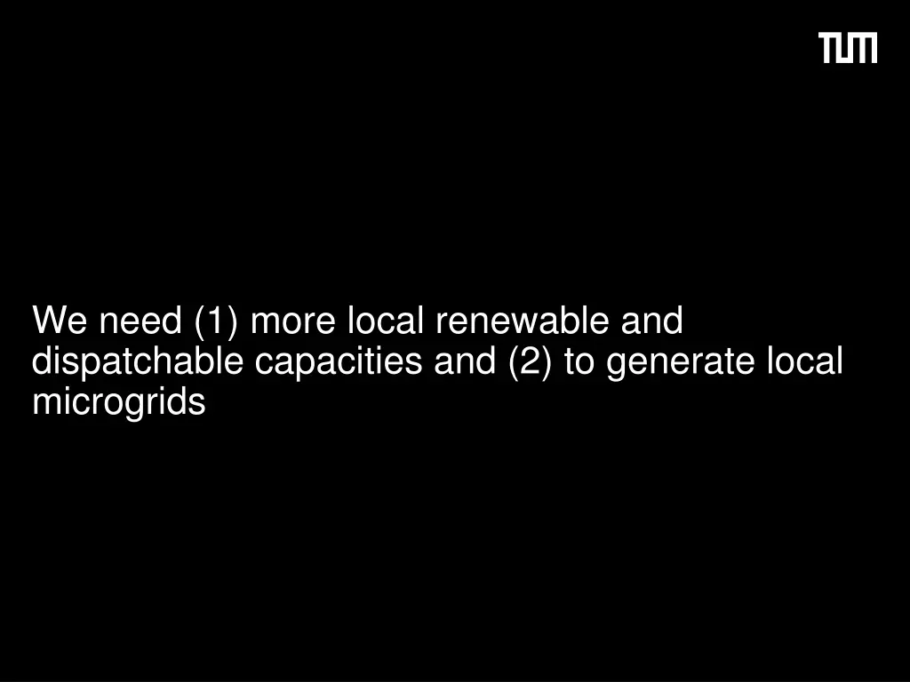 we need 1 more local renewable and dispatchable