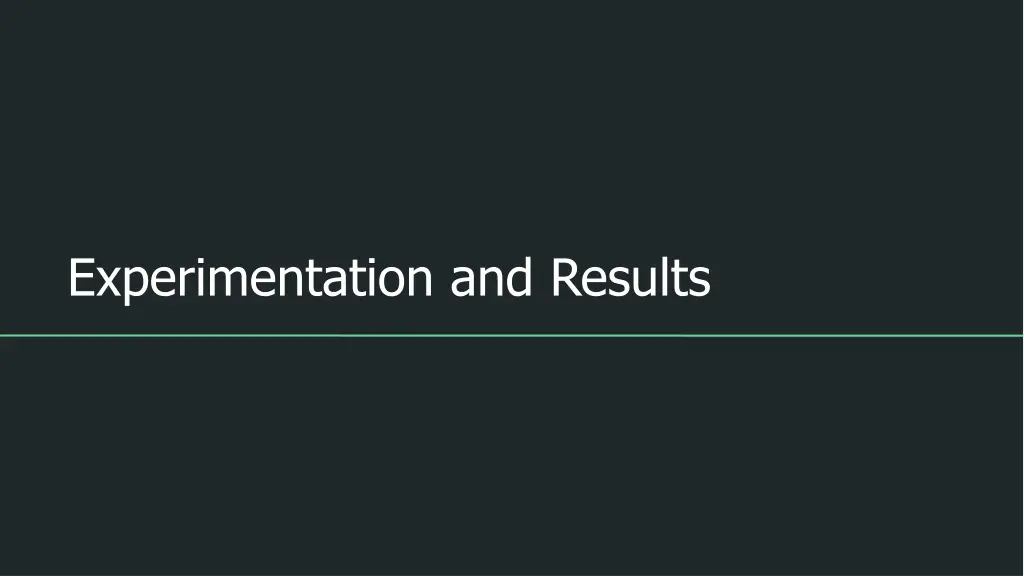 experimentation and results