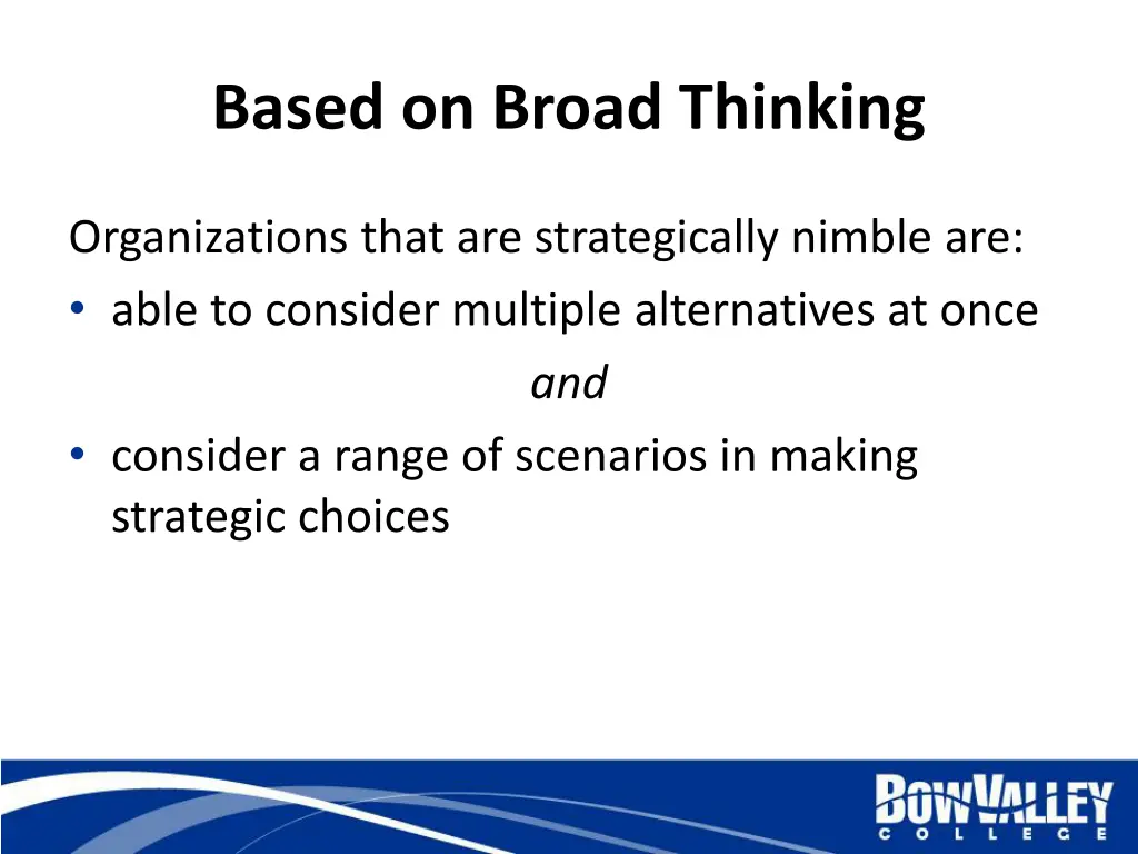 based on broad thinking