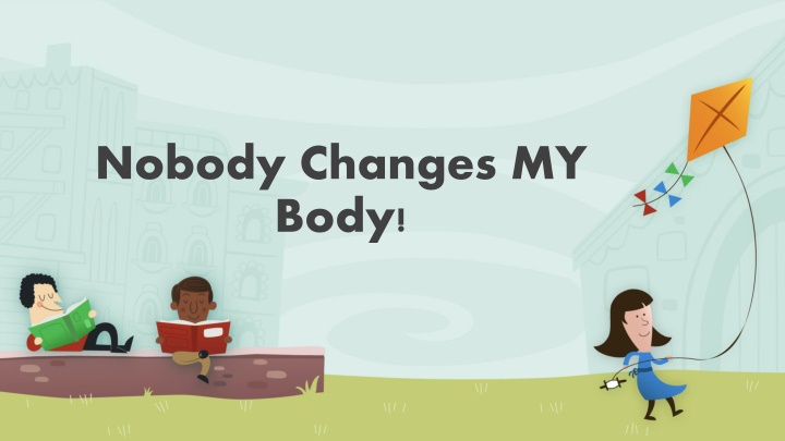 nobody changes my body