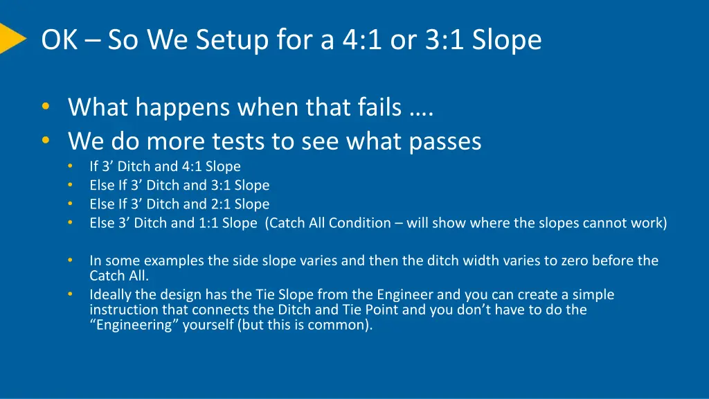 ok so we setup for a 4 1 or 3 1 slope