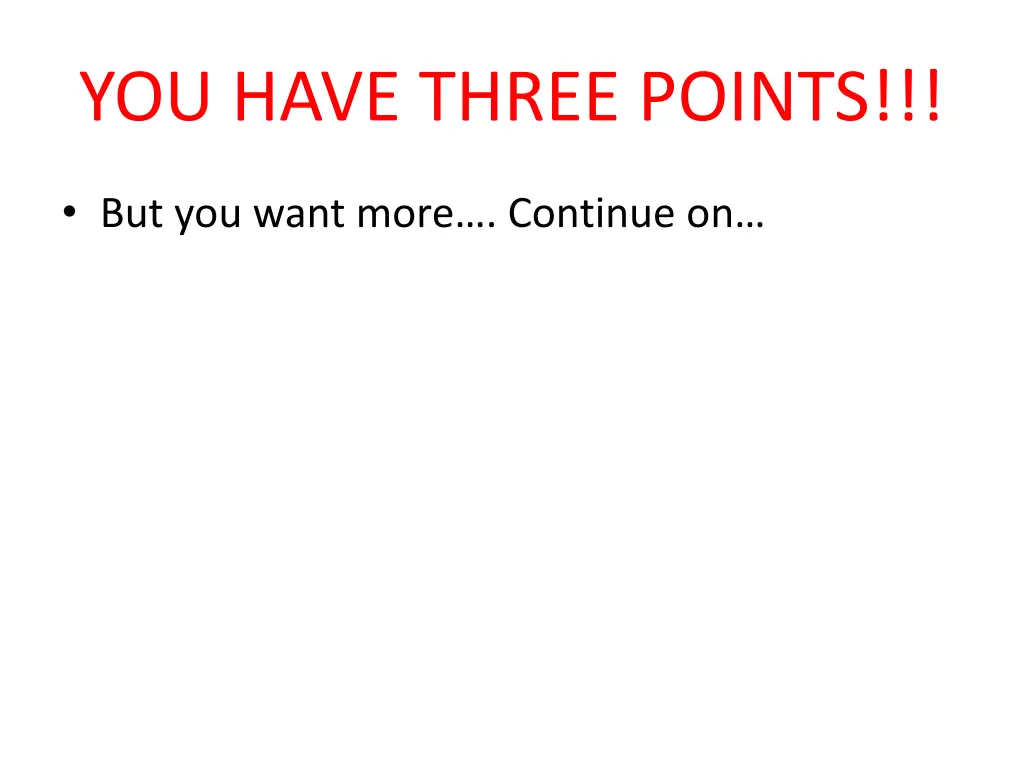 you have three points