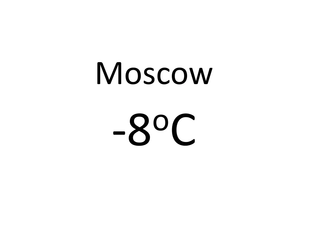 moscow 8 o c