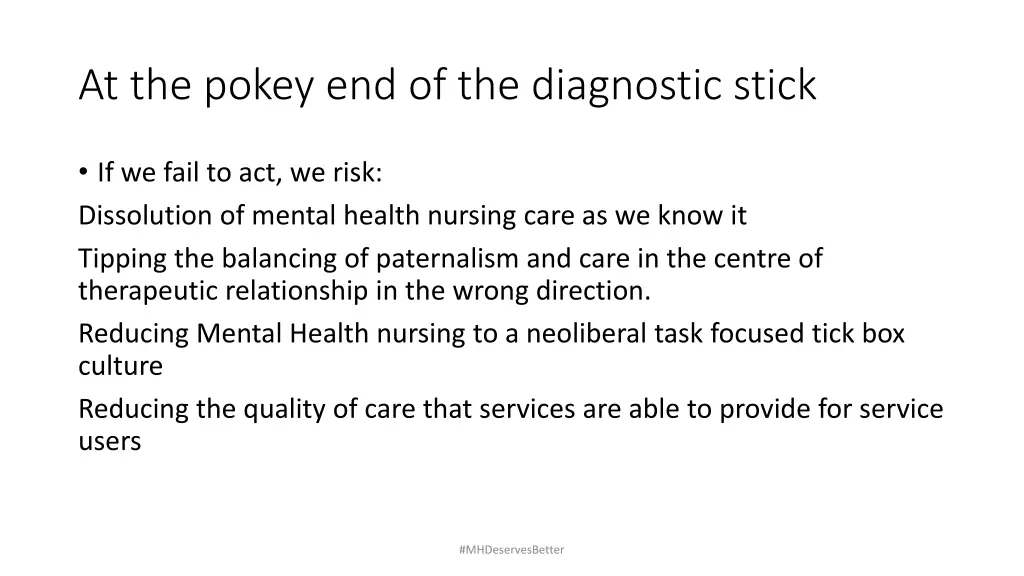 at the pokey end of the diagnostic stick