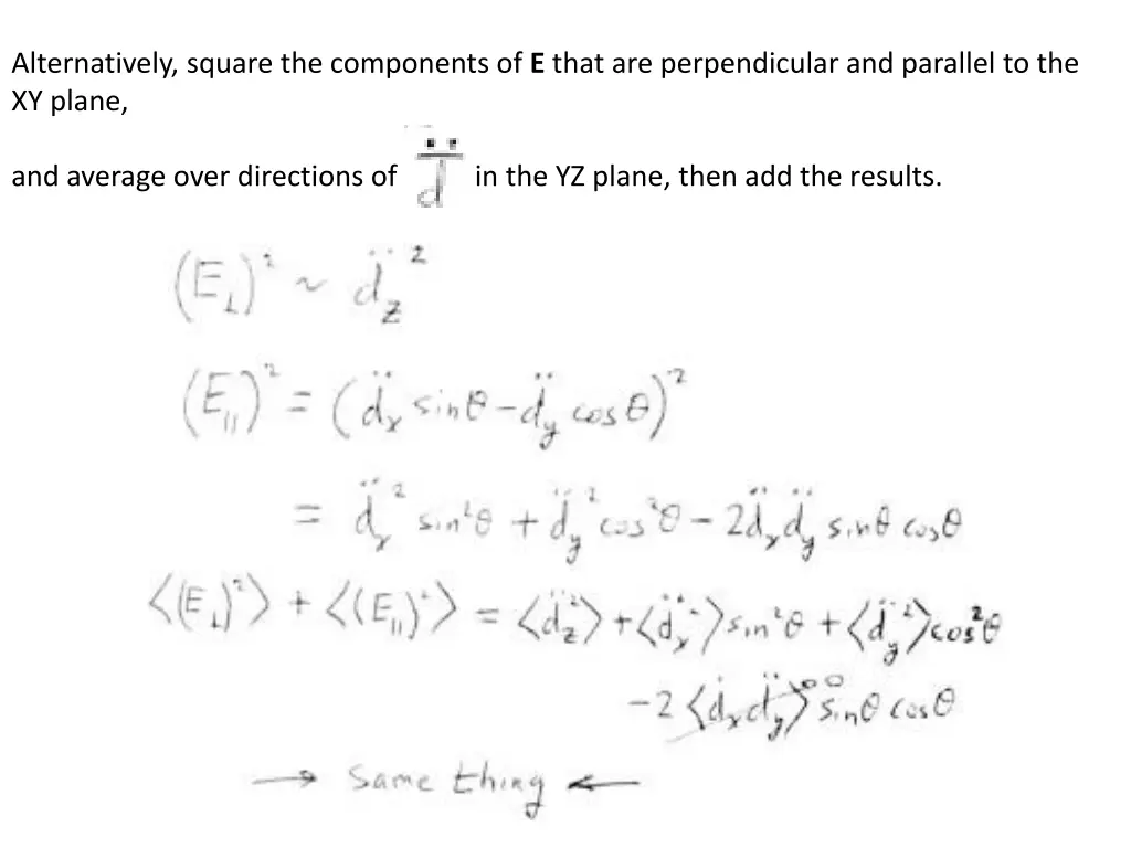 alternatively square the components of e that