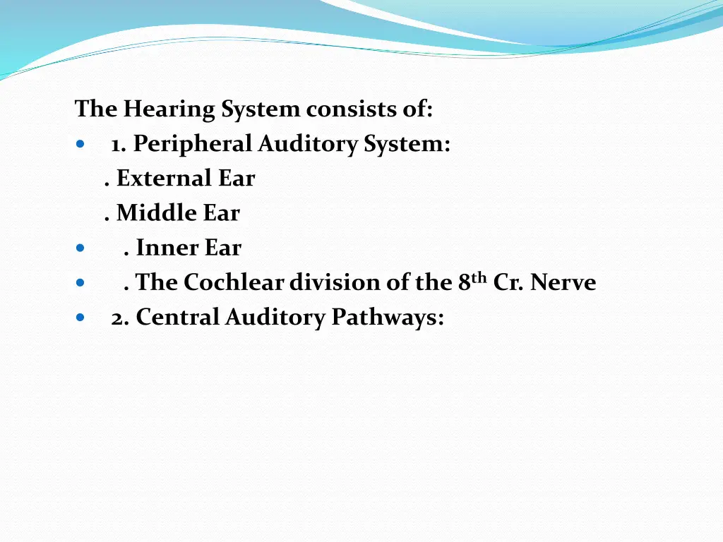 the hearing system consists of 1 peripheral
