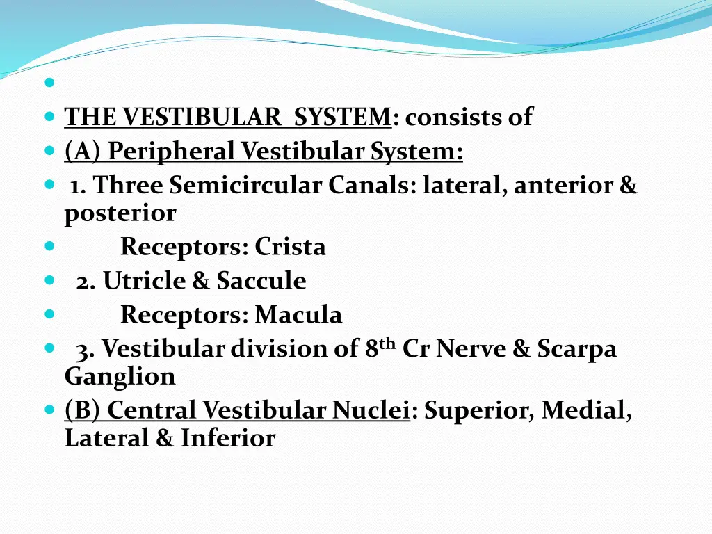 the vestibular system consists of a peripheral