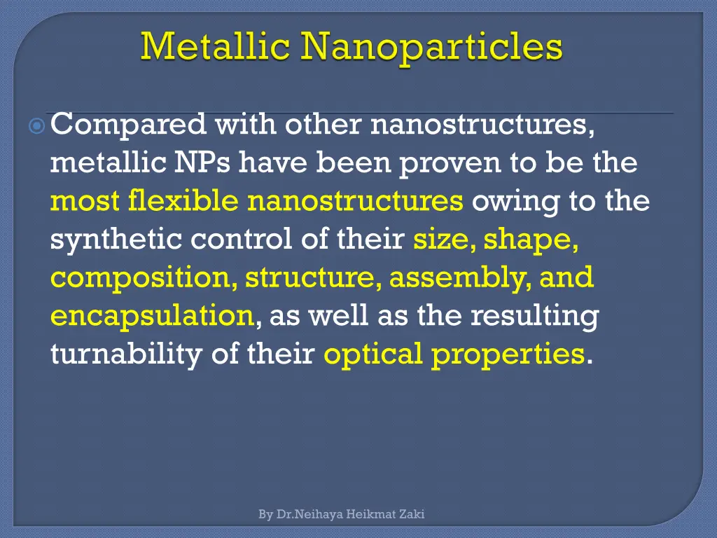 compared with other nanostructures metallic