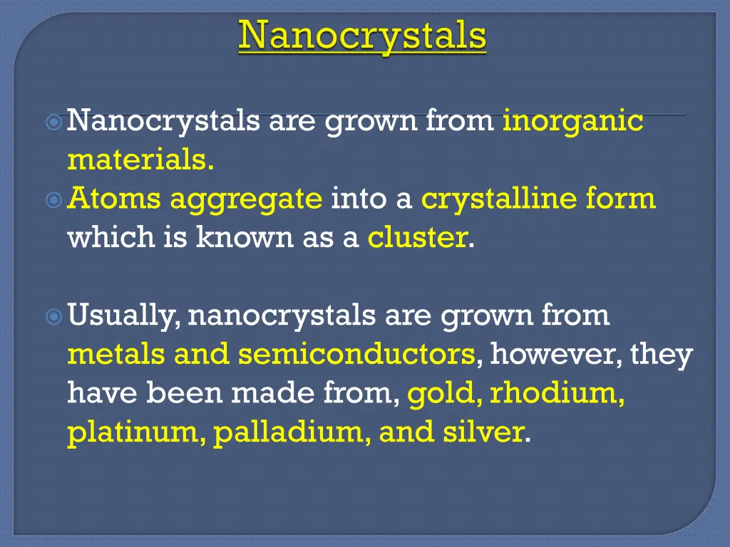 nanocrystals are grown from inorganic materials
