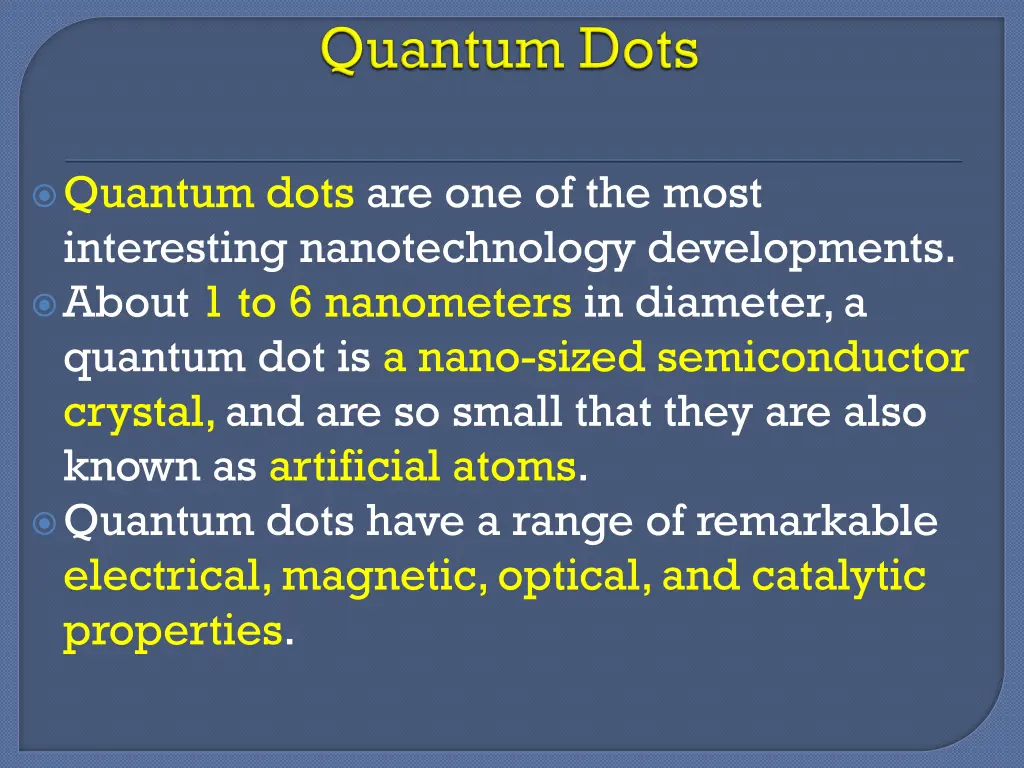 quantum dots are one of the most interesting