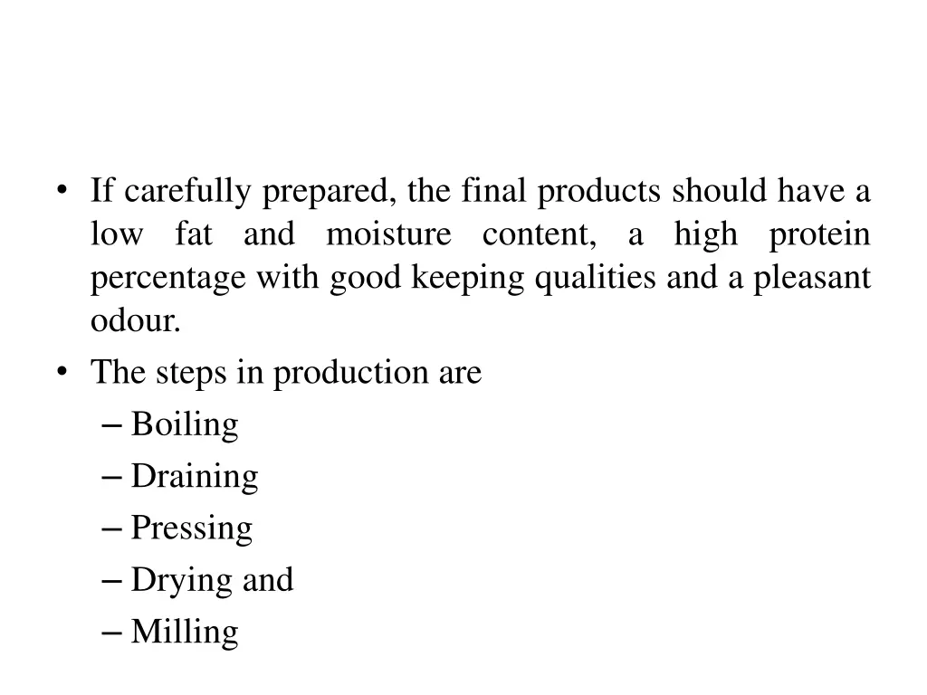 if carefully prepared the final products should