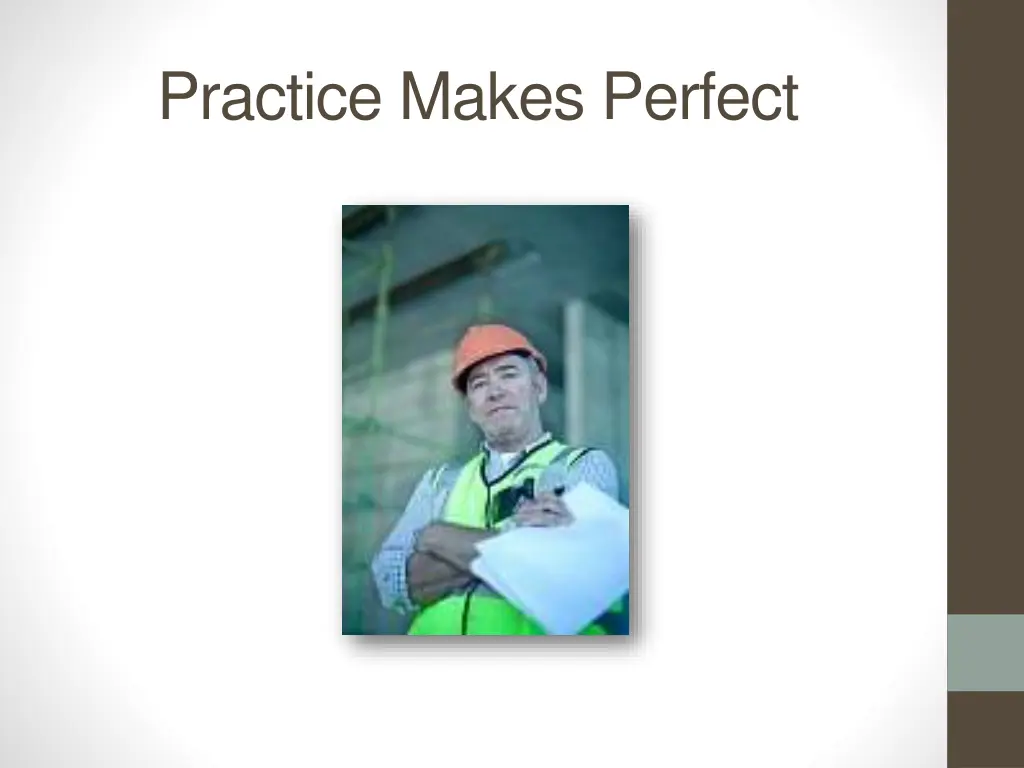 practice makes perfect
