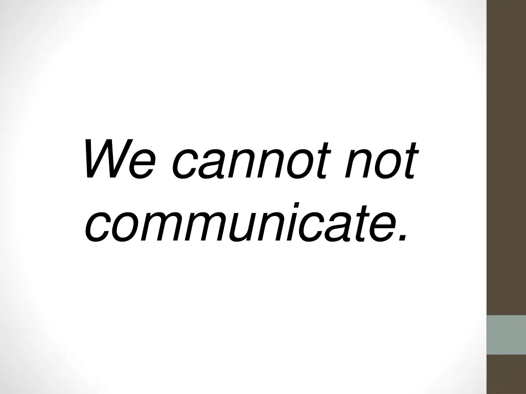 we cannot not communicate