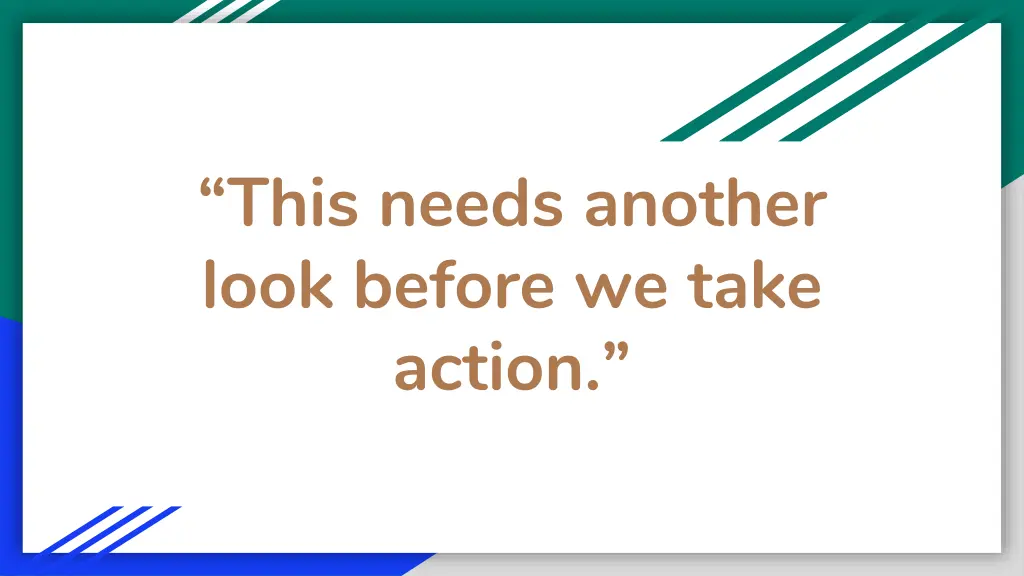 this needs another look before we take action