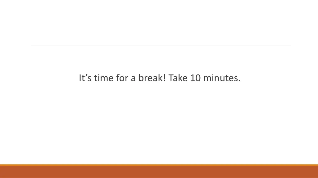 it s time for a break take 10 minutes