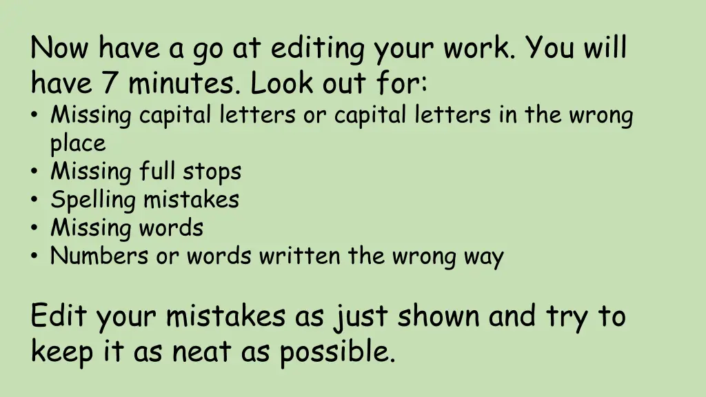 now have a go at editing your work you will have