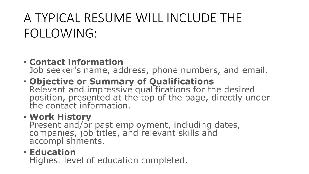 a typical resume will include the following