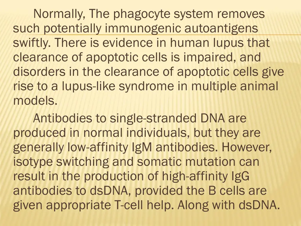 normally the phagocyte system removes such