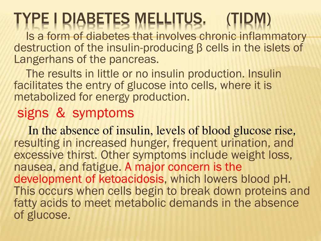 type i diabetes mellitus is a form of diabetes