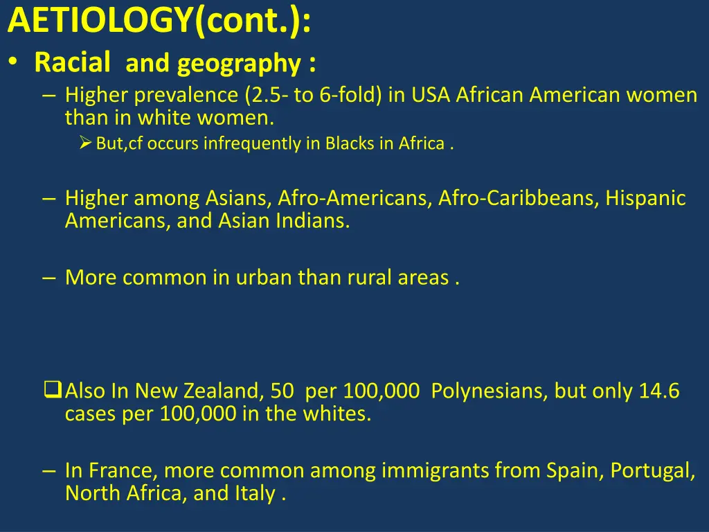 aetiology cont racial and geography higher