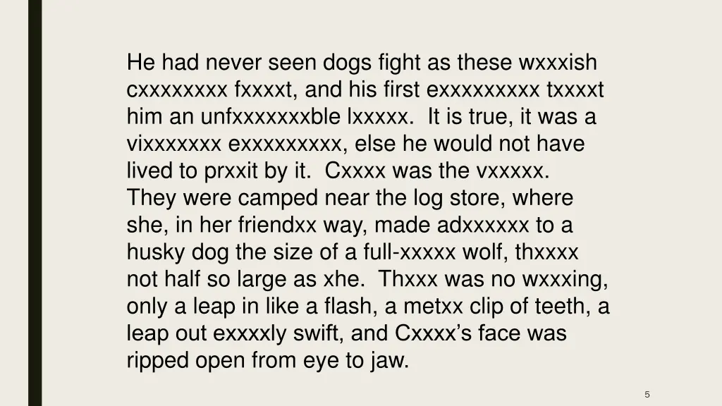 he had never seen dogs fight as these wxxxish