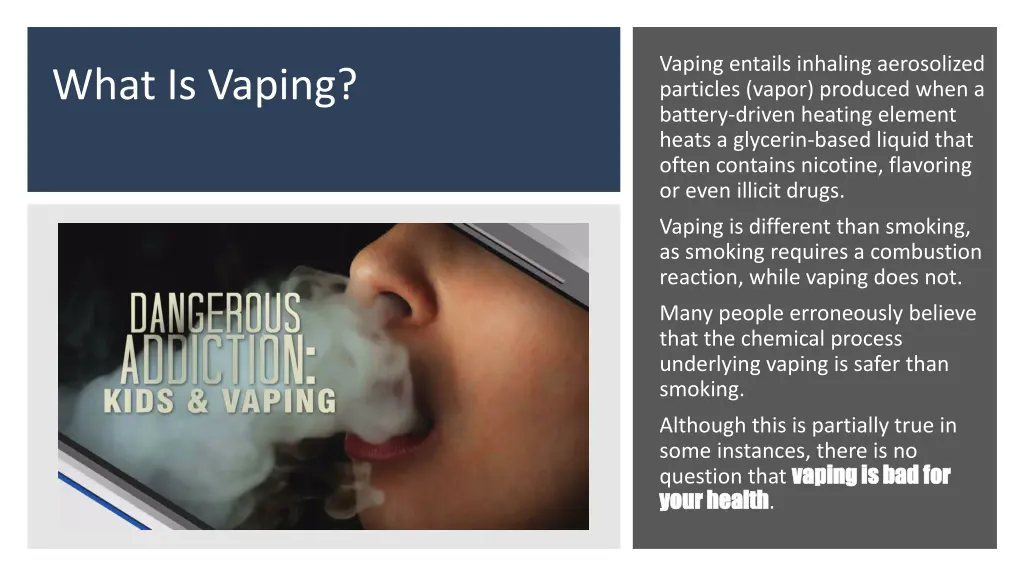 vaping entails inhaling aerosolized particles