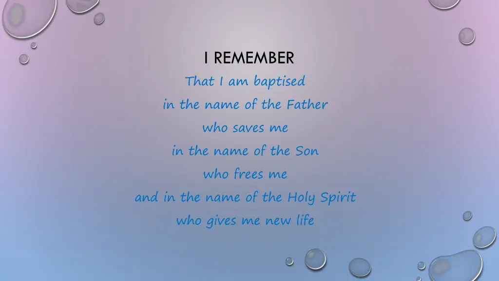 i remember that i am baptised in the name