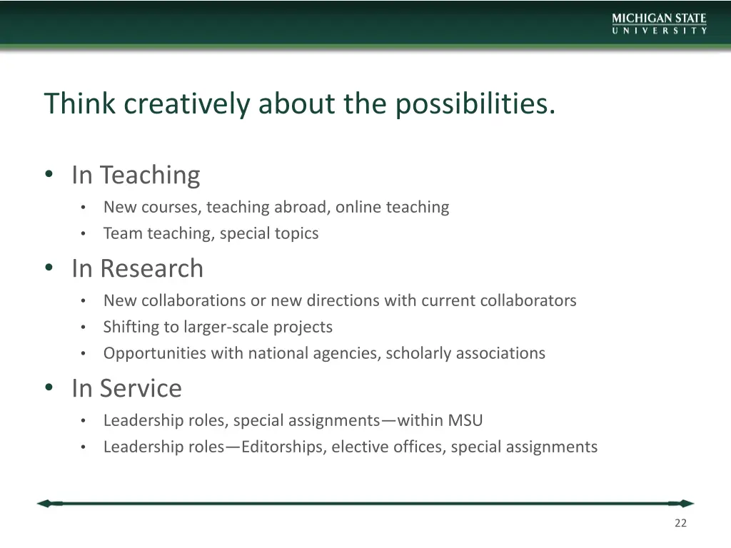 think creatively about the possibilities