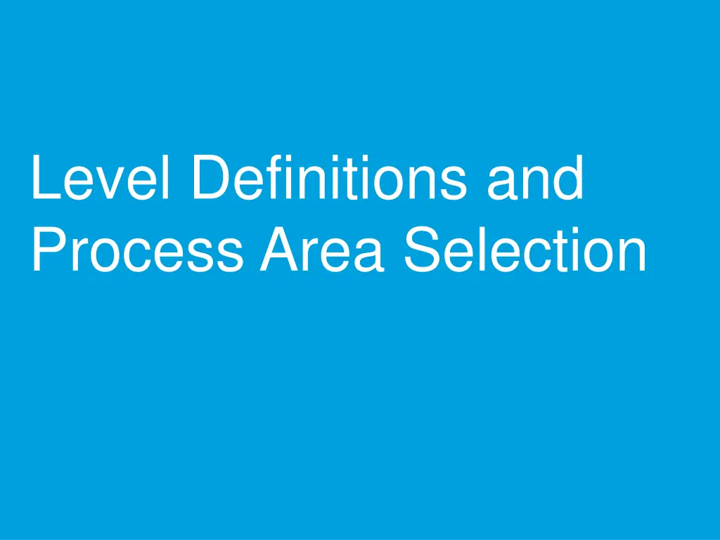 level definitions and process area selection