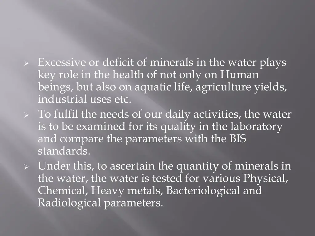 excessive or deficit of minerals in the water