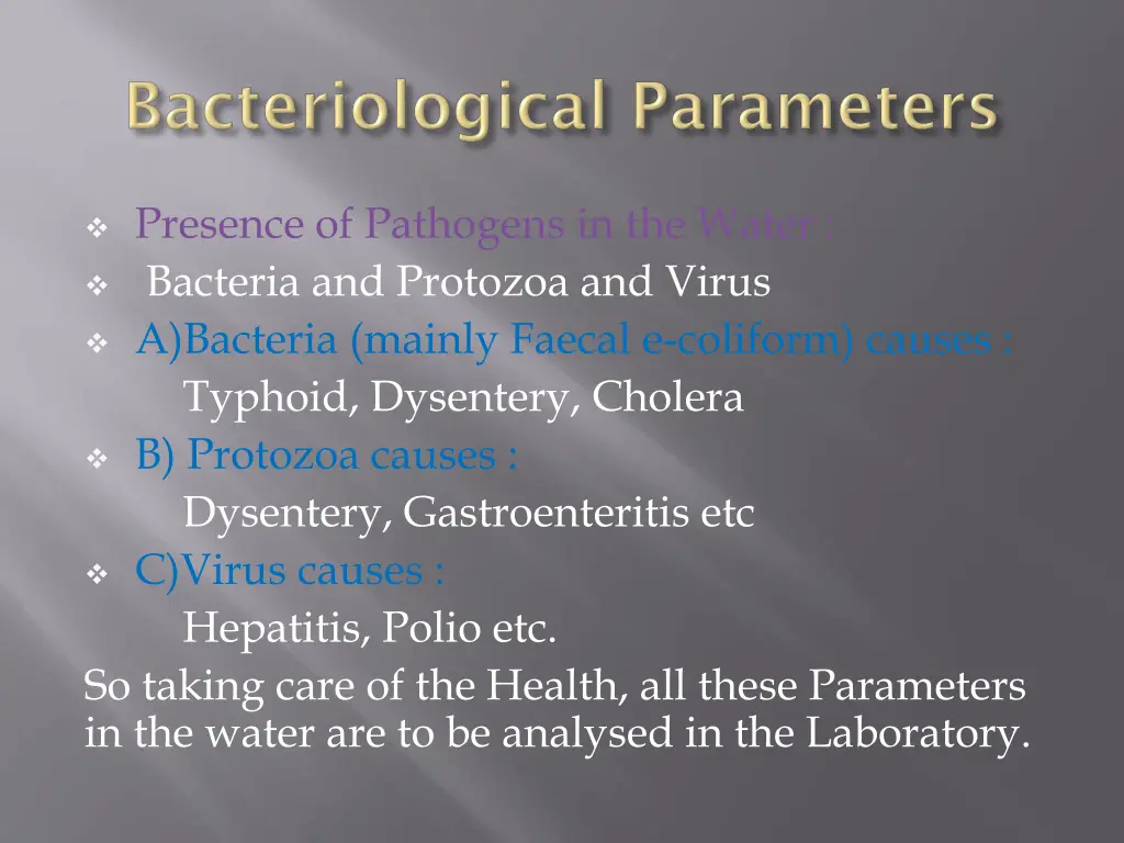 presence of pathogens in the water bacteria