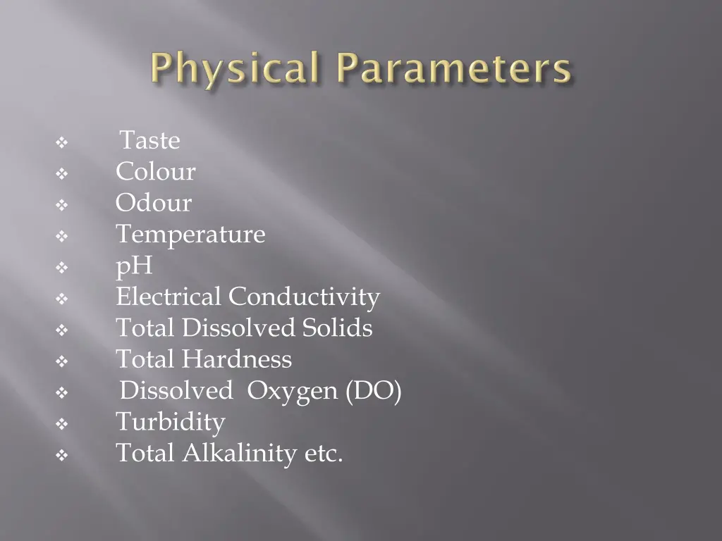 taste colour odour temperature ph electrical