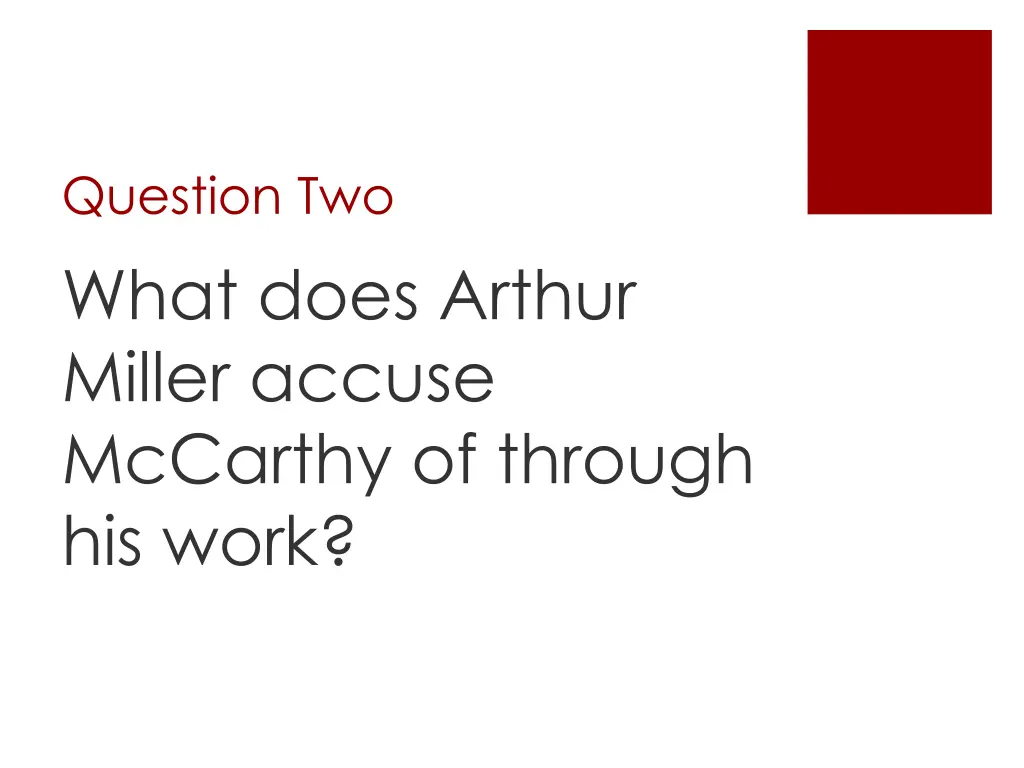 question two what does arthur miller accuse