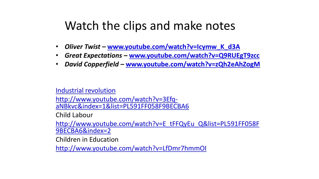 watch the clips and make notes