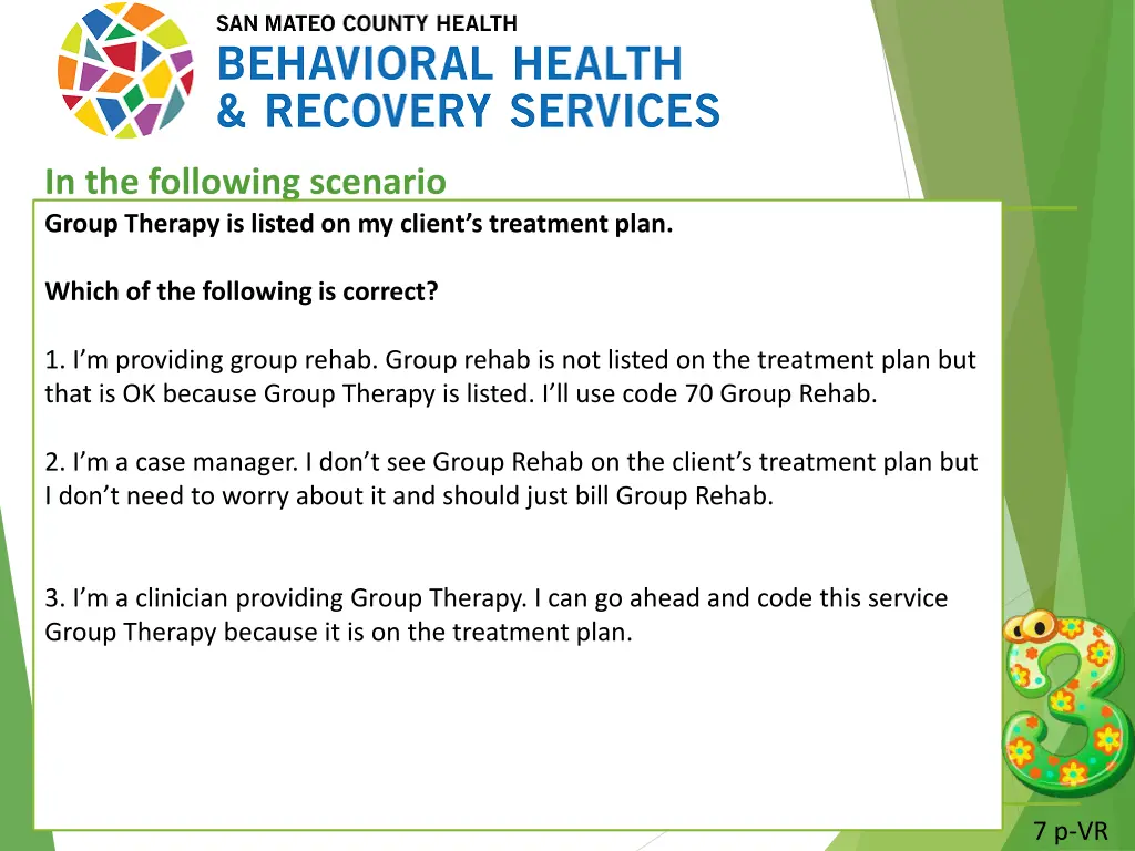 in the following scenario group therapy is listed