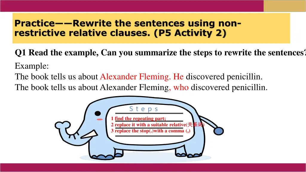 practice rewrite the sentences using