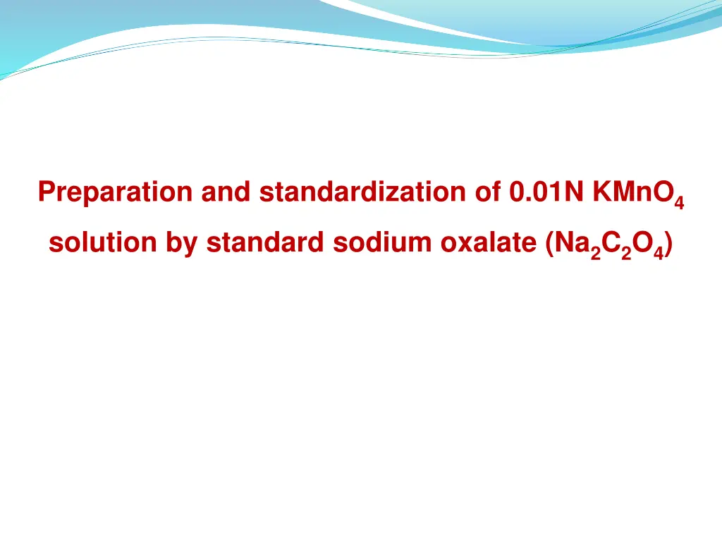 preparation and standardization of 0 01n kmno