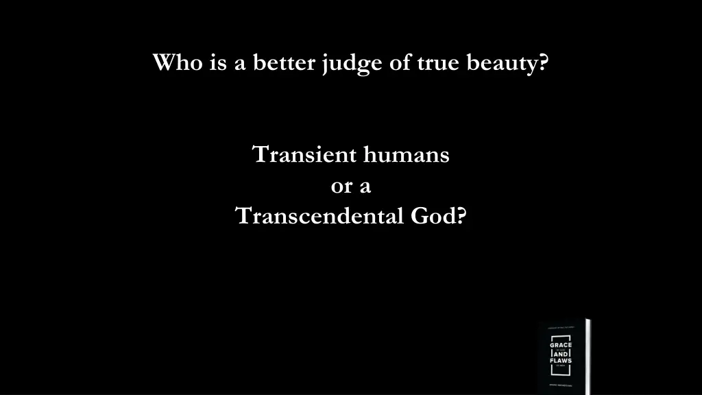who is a better judge of true beauty