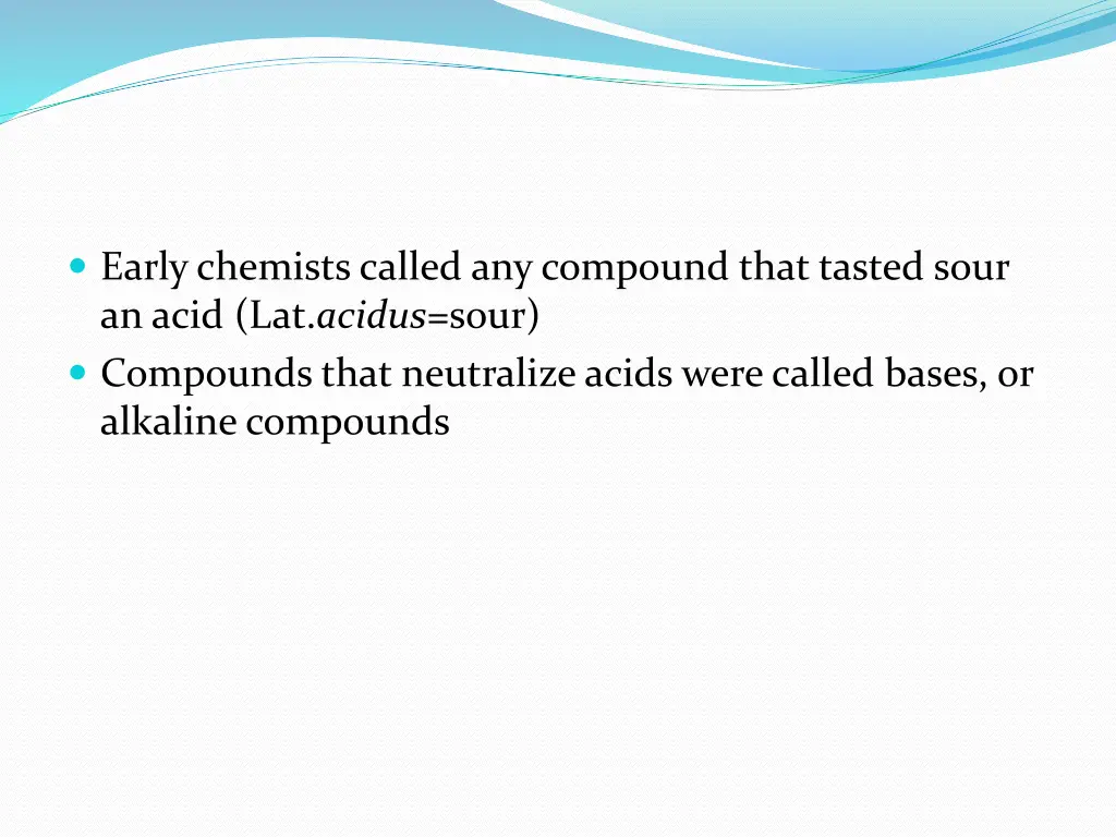 early chemists called any compound that tasted