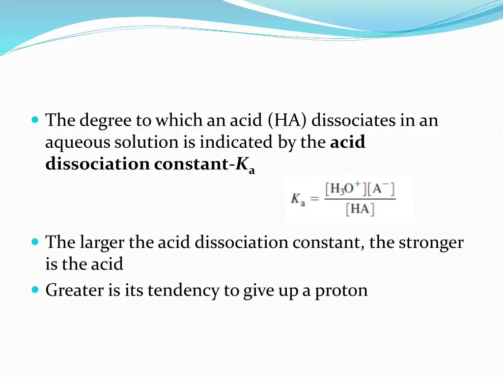 the degree to which an acid ha dissociates