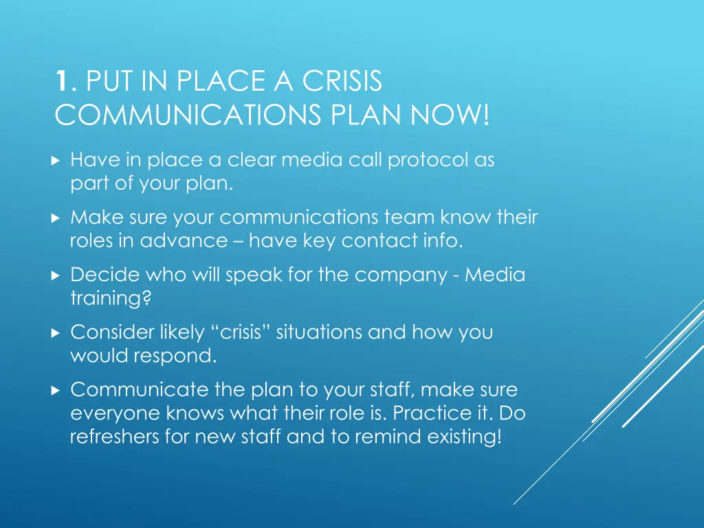 1 put in place a crisis communications plan now