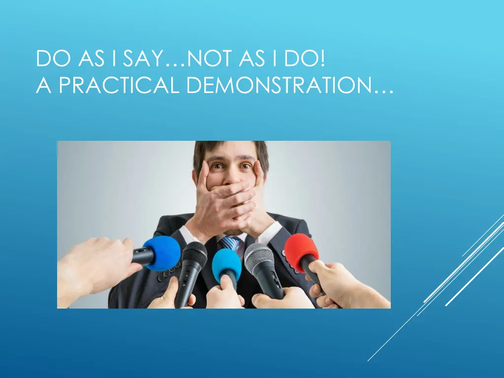 do as i say not as i do a practical demonstration