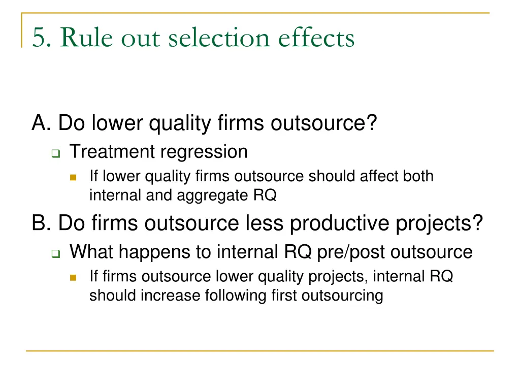 5 rule out selection effects