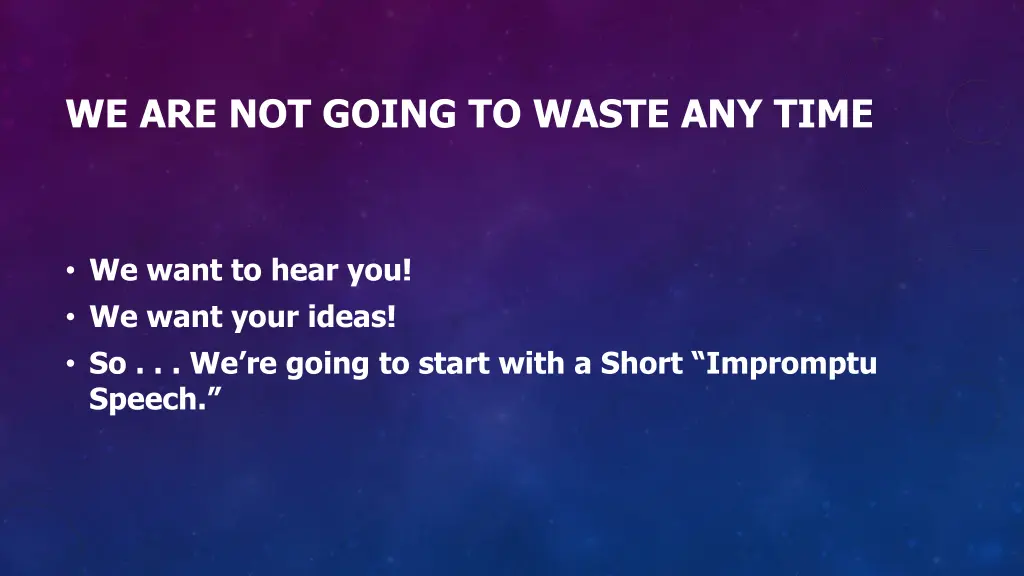 we are not going to waste any time